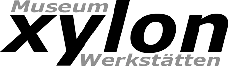 Xylon Museum + Werkstätten